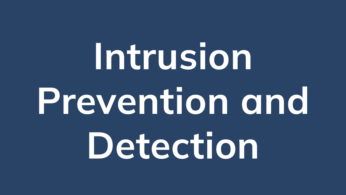 Intrusion Prevention and Detection 